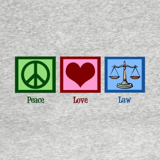 Peace Love Law T-Shirt